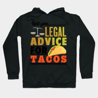 Will Give Legal Advice For Tacos Hoodie